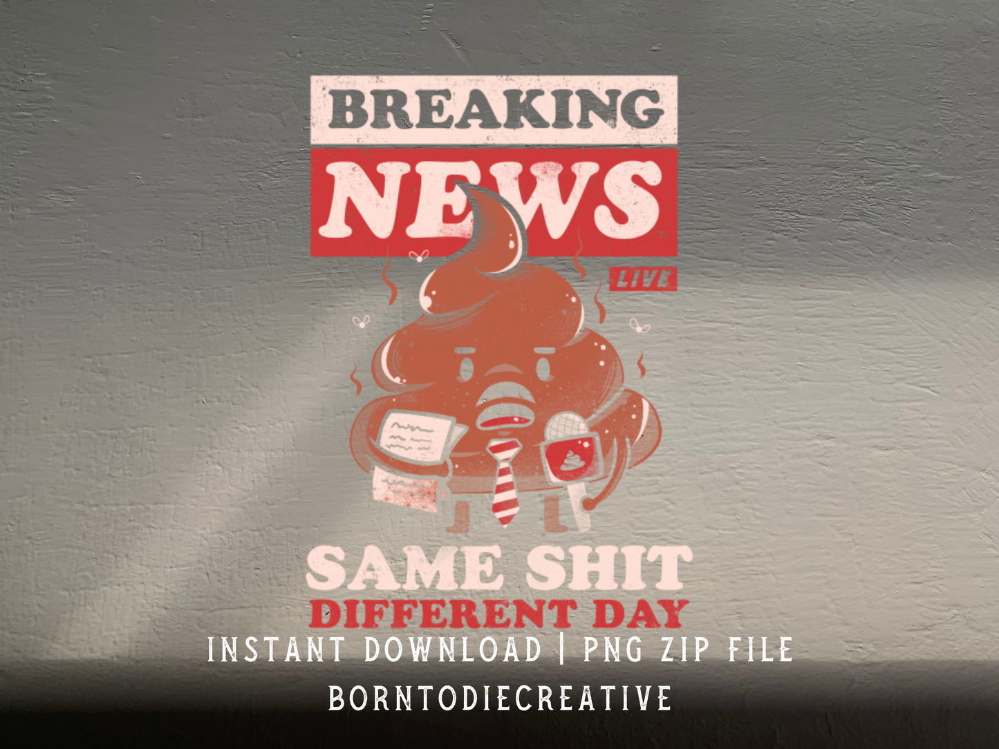 Breaking News Live Same Shit Different Day Retro Vintage Mascot News Anchor Sublimation Silhouette Graphic Design | Instant Download | Png Zip File | Clipart Circuit Print Transfer Cut File