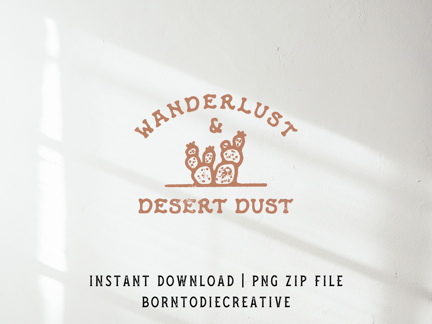 Wanderlust Desert Dust Western Cactus Sublimation Graphic Design | Instant Download | Png Zip File | Clipart Circuit Print Transfer Cut File