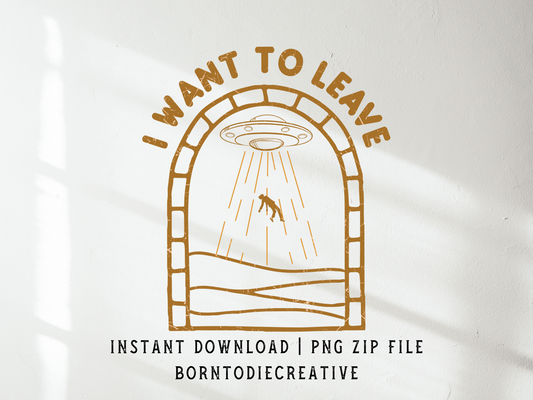 I Want To Leave Retro Vintage Alien UFO Space Ship Abduction Sublimation Silhouette Graphic Design | Instant Download | Png Zip File | Clipart Circuit Print Transfer Cut File