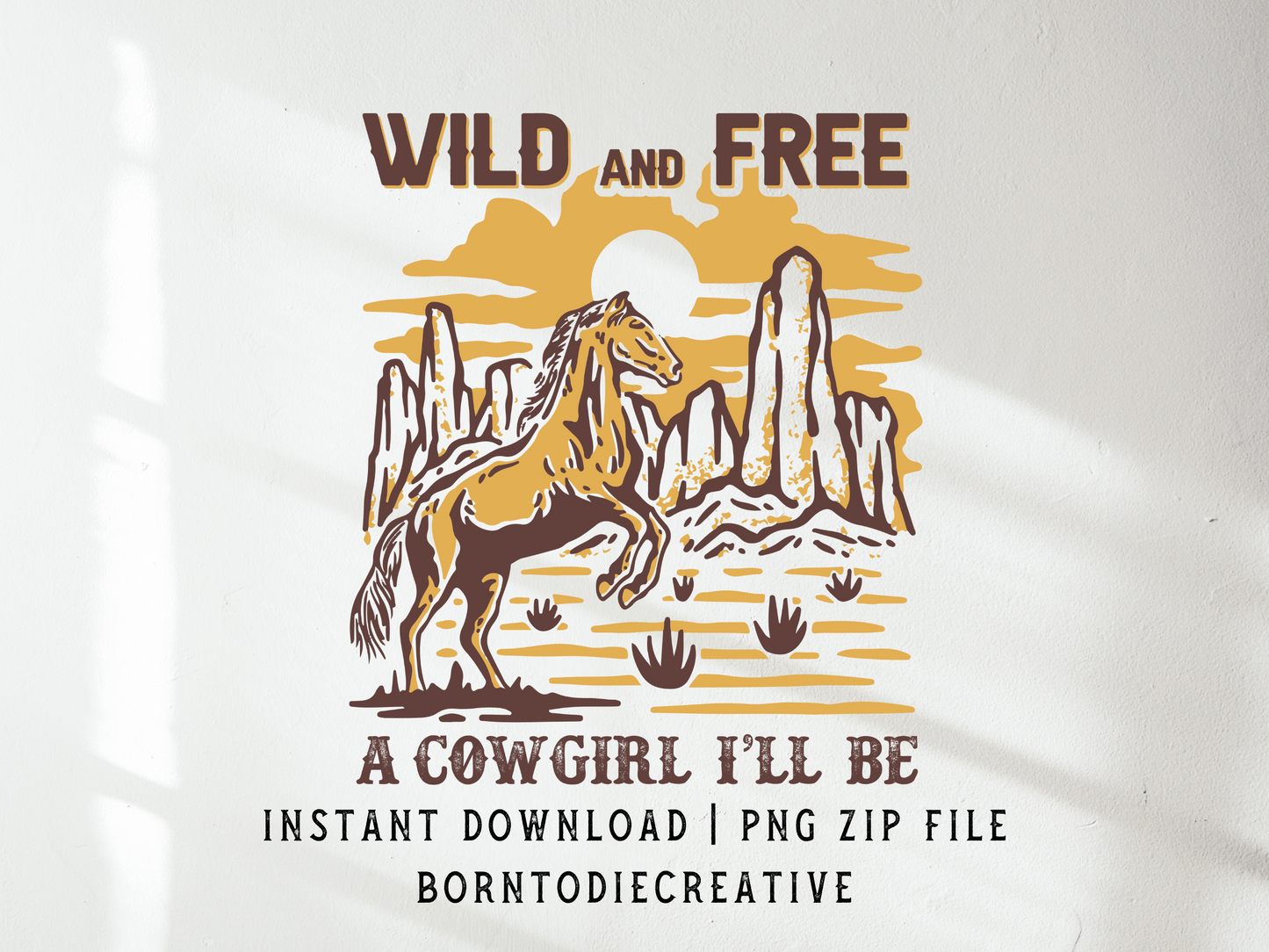 Wild And Free A Cowgirl I’ll Be Retro Western Bucking Horse Desert Country Mountain Landscape Sublimation Graphic Design | Instant Download | Png Zip File | Clipart Circuit Print Transfer Cut File