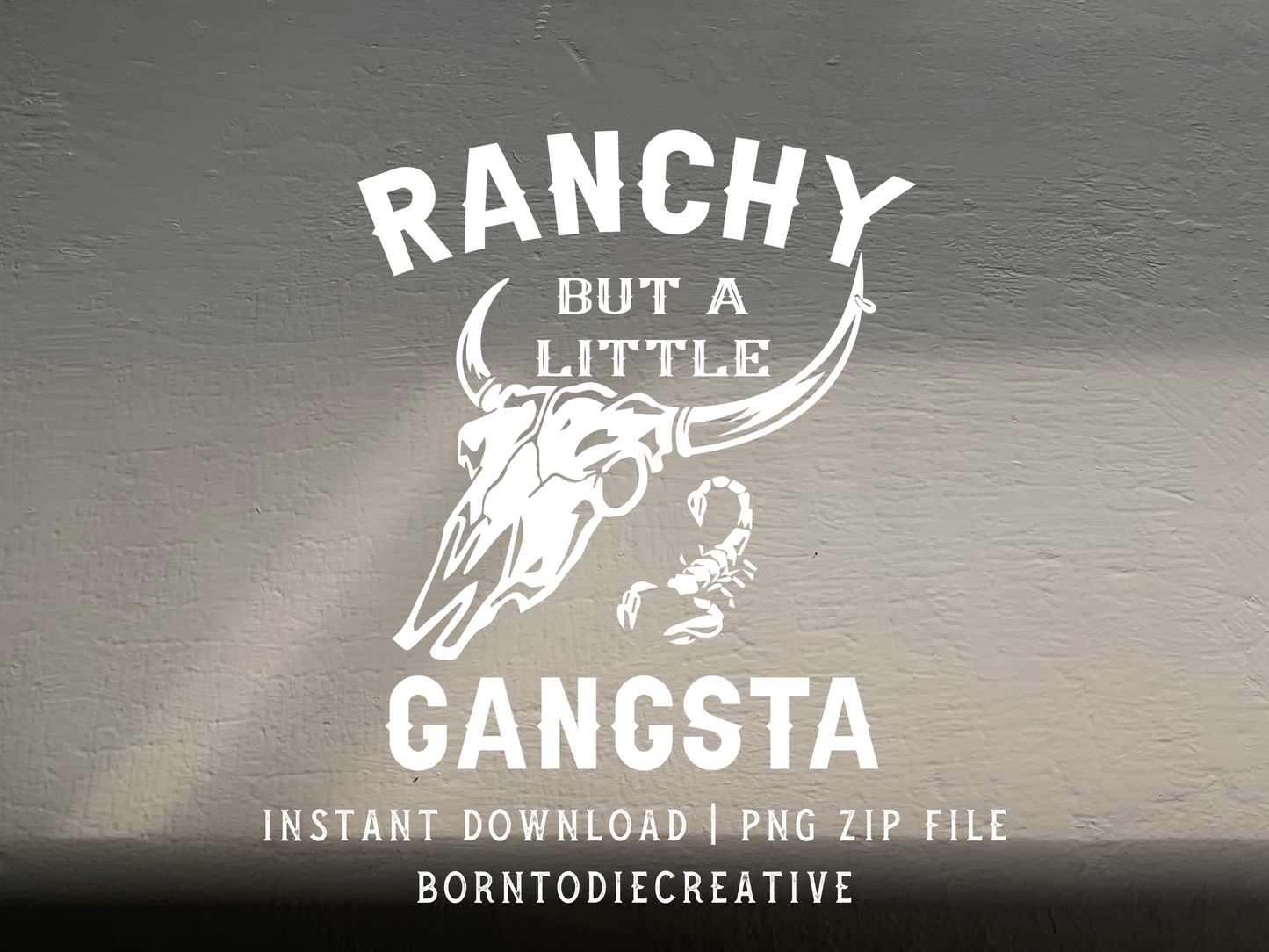 Ranchy But A Little Gangster Retro Western Cowboy Scorpion Skull Sublimation Graphic Design | Instant Download | Png Zip File | Clipart Circuit Print Transfer Cut File