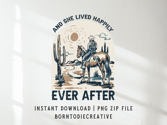 And She Lived Happily Ever After Retro Western Cactus Cactus Country Mountain Landscape Sublimation Graphic Design | Instant Download | Png Zip File | Clipart Circuit Print Transfer Cut File