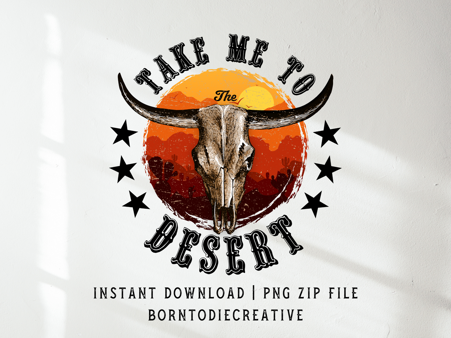 Take Me To The Desert Western Cowboy Skull Country Landscape Sublimation Graphic Design | Instant Download | Png Zip File | Clipart Circuit Print Transfer Cut File