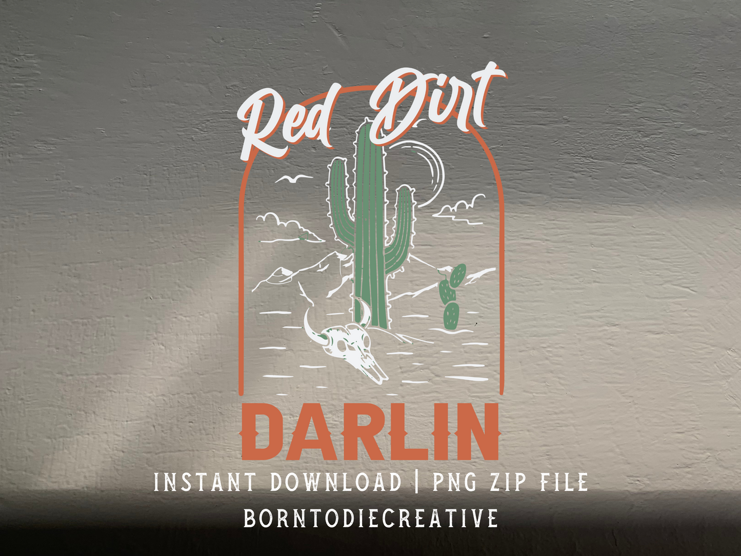 Red Dirt Darlin’ Western Desert Cactus Landscape Retro Sublimation Graphic Design | Instant Download | Png Zip File | Clipart Circuit Print Transfer Cut File