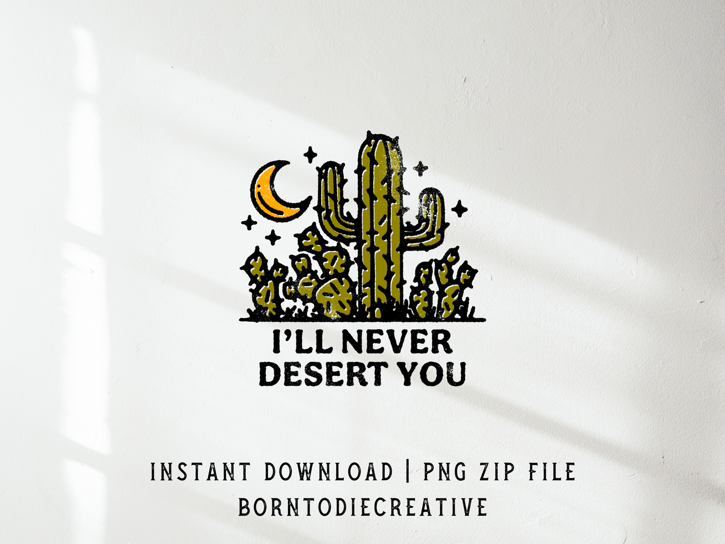 I’ll Never Desert You Cactus Plant Wilderness Lover Retro Groovy Sublimation Graphic Design | Instant Download | Png Zip File | Clipart Circuit Print Transfer Cut File