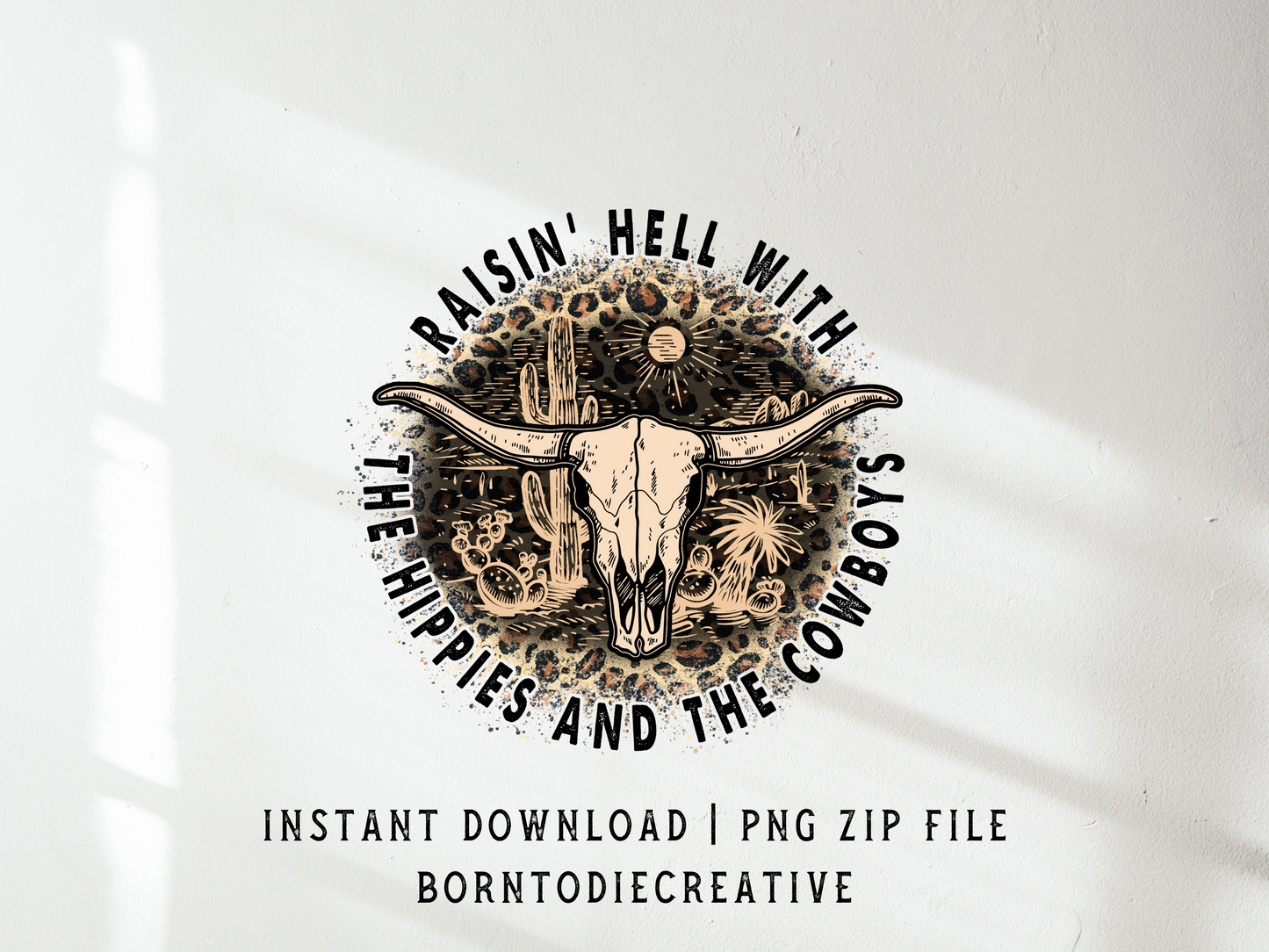 Raisin’ Hell With The Hippies And The Cowboys Western Desert Cactus Country Landscape Sublimation Graphic Design | Instant Download | Png Zip File | Clipart Circuit Print Transfer Cut File