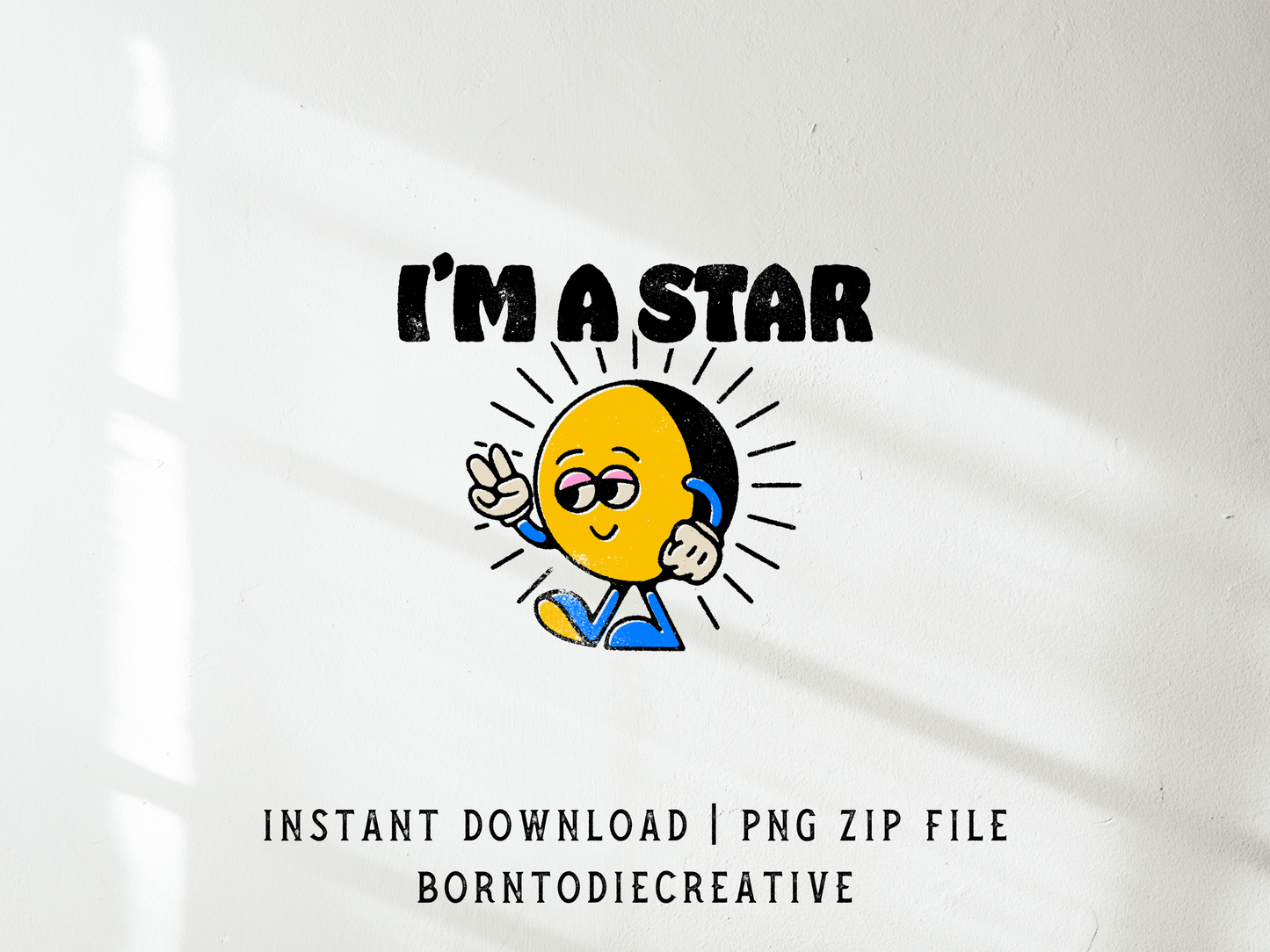 I’m A Star Retro Groovy Cartoon Stoner Sublimation Graphic Design | Instant Download | Png Zip File | Clipart Circuit Print Transfer Cut File