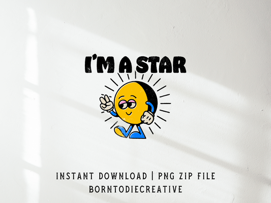 I’m A Star Retro Groovy Cartoon Stoner Sublimation Graphic Design | Instant Download | Png Zip File | Clipart Circuit Print Transfer Cut File