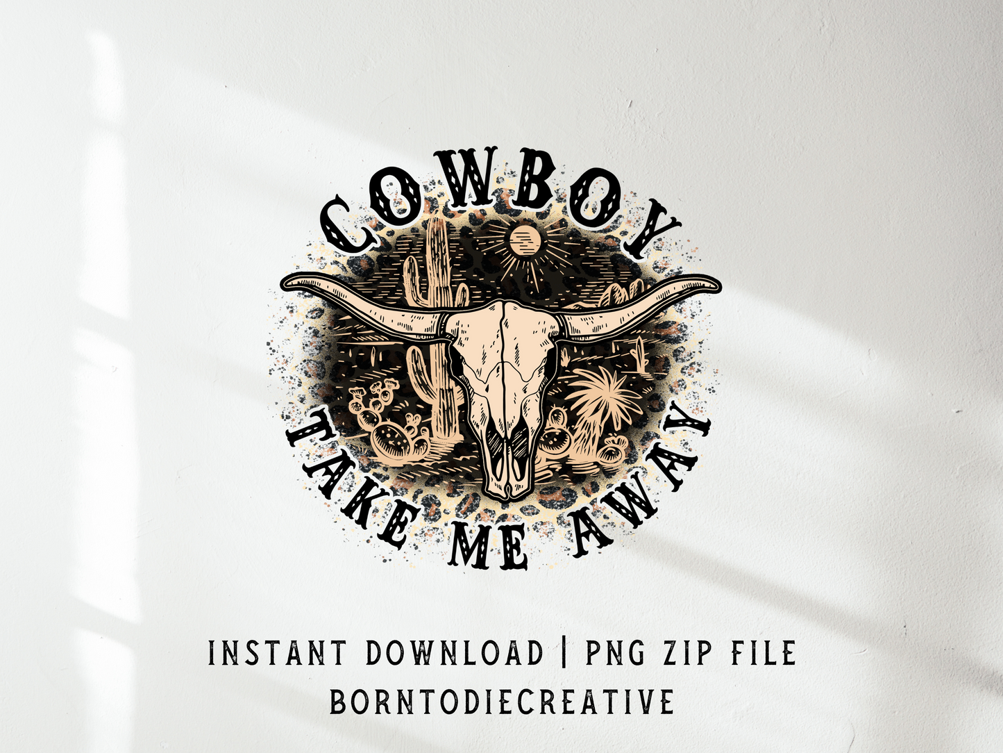 Cowboy Take Me Away Retro Western Desert Cactus Skull Country Landscape Sublimation Graphic Design | Instant Download | Png Zip File | Clipart Circuit Print Transfer Cut File