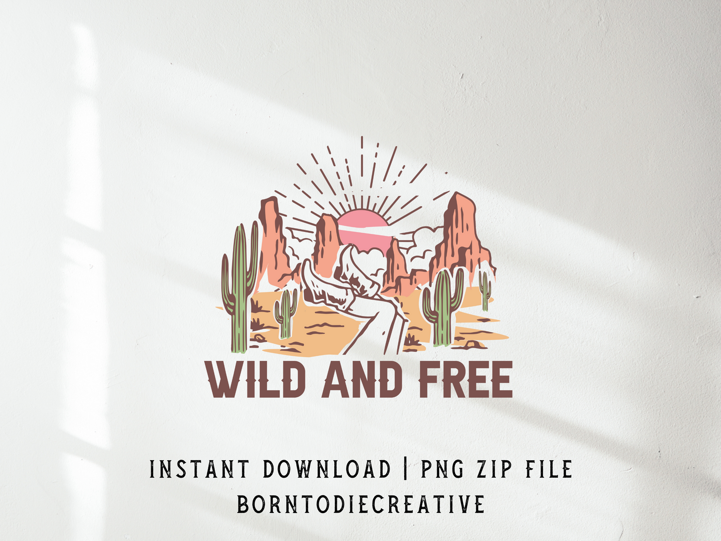 Wild & Free Western Desert Cactus Sexy Cowgirl Boots Mountain Landscape Sublimation Graphic Design | Instant Download | Png Zip File | Clipart Circuit Print Transfer Cut File