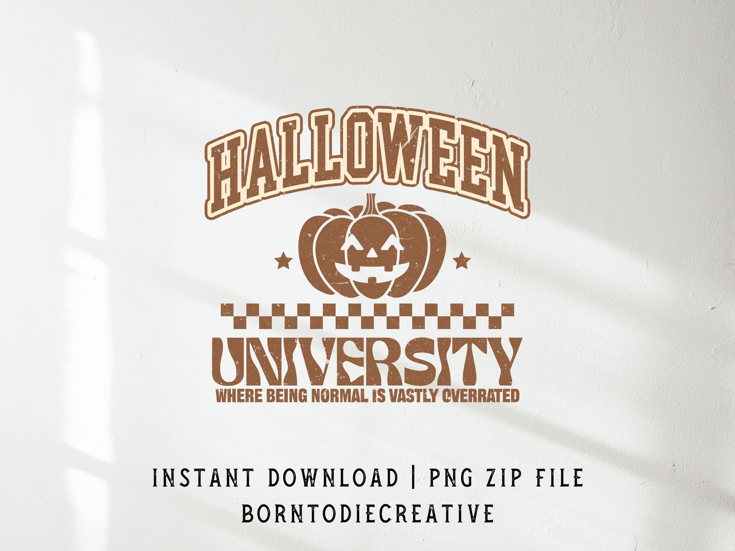 Halloween University Where Being Normal Is Vastly Overrated Pumpkin Sublimation Graphic Design | Instant Download | Png Zip File | Clipart Circuit Print Transfer Cut File