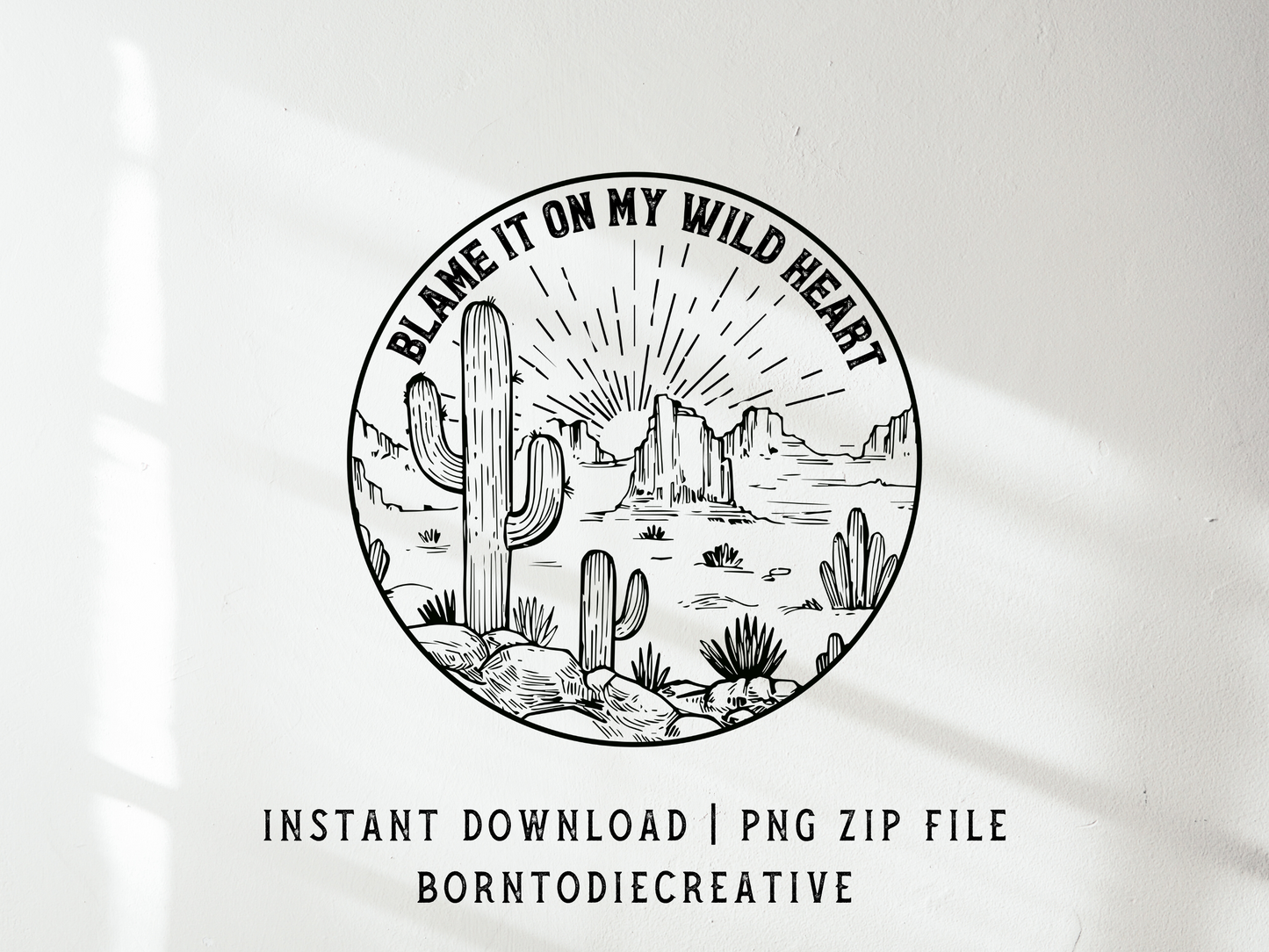 Blame It On My Wild Heart Retro Western Desert Cactus Cowgirl Country Mountain Landscape Sublimation Graphic Design | Instant Download | Png Zip File | Clipart Circuit Print Transfer Cut File