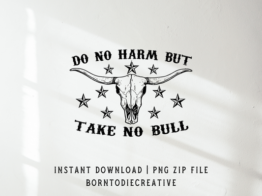 Do No Harm But TaKe No Bull Western Desert Skull Cowboy Sublimation Graphic Design | Instant Download | Png Zip File | Clipart Circuit Print Transfer Cut File