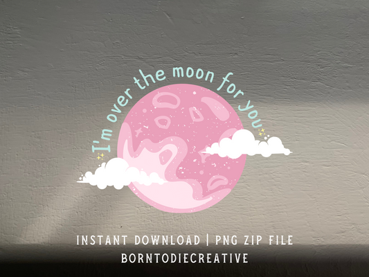 I’m Over The Moon For You Retro Boho Celestial Vintage Sublimation Silhouette Graphic Design | Instant Download | Png Zip File | Clipart Circuit Print Transfer Cut File