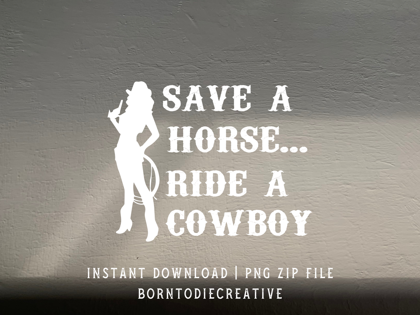 Save A Horse… Ride A Cowboy Retro Western Sexy Cowgirl Silhouette Sublimation Graphic Design | Instant Download | Png Zip File | Clipart Circuit Print Transfer Cut File